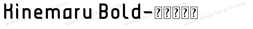 Kinemaru Bold字体转换